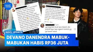 Devano Danendra Gelontorkan Puluhan Juta Demi Mabuk Netizen Auto Istigfar  INSEL UPDATE [upl. by Einobe]