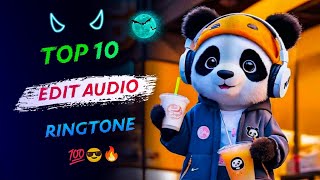 Top 10 Popular Audio Edit Ringtone 2023  edit audio  best edit audio [upl. by Eniger]