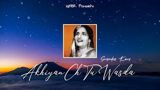 Akhiyan Ch Tu Wasda Remix  Surinder Kaur x IGMOR [upl. by Elleryt]