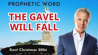 Kent Christmas 2024 PROPHETIC WORDTHE GAVEL WILL FALL IN DAYS Prophecy 2024 [upl. by Allistir]