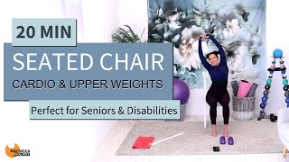 20 MIN SEATED CHAIR EXERCISES CARDIO amp WEIGHTS FOR ARMS  ALL LEVELS  INJURY SENIORS amp DISABILITY [upl. by Idelson]