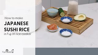 How To Make Japanese Sushi In Fuji IH Rice Cooker  by Yum Asia [upl. by Lanni]