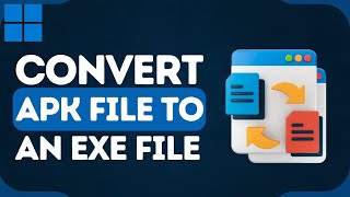 How To Convert APK To EXE In Windows 1011  Simple Guide [upl. by Edijabab]