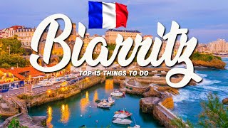 TOP 15 Things To Do In Biarritz 🇫🇷 Travel Guide [upl. by Enimrej]