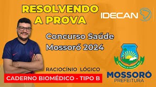 Resolvendo a Prova  Concurso SAÚDE MOSSORÓ  Nível SUPERIOR  TIPO B  IDECAN 2024 [upl. by Akcinahs]