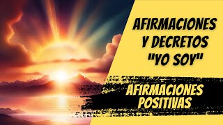 ✨ AFIRMACIONES Positivas YO SOY y DECRETOS YO SOY [upl. by Kinimod539]