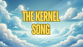 Kernel development programming song [upl. by Adnor956]