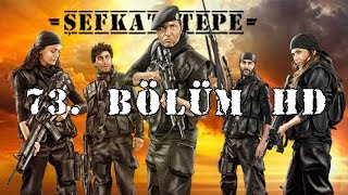 Şefkat Tepe  73Bölüm HD [upl. by Wilinski]