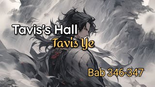 Bab 346347  Taviss Hall  Tavis Ye [upl. by Maller]