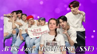 BTS love myself bslsse sign language [upl. by Courcy]