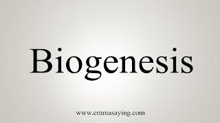 How To Say Biogenesis [upl. by Leinoto221]