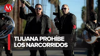 Esto debes saber sobre la prohibición de narcocorridos en Tijuana [upl. by Hollister943]