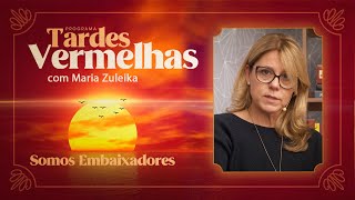 Somos Embaixadores  Tardes Vermelhas  Maria Zuleika  IPP TV [upl. by Elyn]