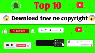 Top 10 😱 green screen Subscribe button  click no copyright  free download😱 [upl. by Emirak320]