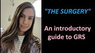 quotThe Surgeryquot  An Introductory Guide to GRS [upl. by Snodgrass395]