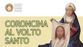 CORONCINA AL VOLTO SANTO DI GESÙ Radio Monastero Interiore [upl. by Enirol]