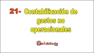 21 Contabilización de gastos no operacionales [upl. by Alik]