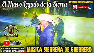 EL NUEVO LEGADO DE LA SIERRA  MÚSICA SIERREÑA DEL ESTADO DE GUERRERO  MOYOTEPEC GRO [upl. by Sitsuj]