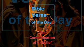 The Condemnation of Unbelief John 318 bible verse John Jesus Condemnation Unbelief [upl. by Siro]