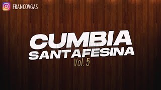 CUMBIA SANTAFESINA 5 MIX  Franco Vegas [upl. by Ennaharas]