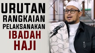 Urutan Rangkaian Pelaksanaan Ibadah Haji  Habib Abbas Al Haddad [upl. by Audre]