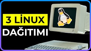 Patates Bilgisayarın İçin 3 Linux Dağıtımı [upl. by Eniretac488]