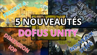 5 NOUVEAUTÉS SUR DOFUS UNITY FRIGOST 4 NOUVELLE DIMENSION REFONTE SONGES [upl. by Nirrak]