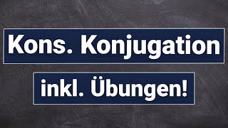 Konsonantische Konjugation inkl Übung [upl. by Fredrika]