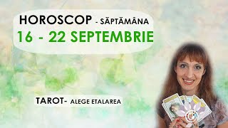 HOROSCOP 16  22 SEPTEMBRIE Săptămanal TAROT  Alege Zodia Interactiv  Util  Atentie [upl. by Ecertak]