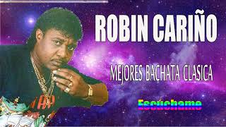 Las Mejores Canciones De Robin Cariño  Robin Cariño Mix De Su Mejores Bachata Clasica [upl. by Arracot]