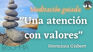 Meditación Guiada quotMindfulness una atención con valoresquot [upl. by Evets]