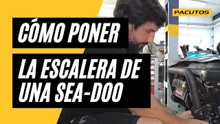 CÓMO poner la escalera de una moto de agua SeaDoo  Pacutos [upl. by Cerracchio412]