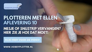 Plotteren met Ellen  Mesje of snijstrip vervangen van de Cameo 4 Hier zie je hoe [upl. by Corenda]