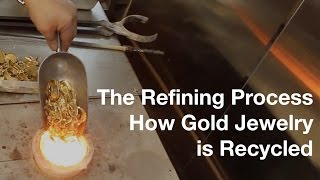 The Refining Process How Gold Jewelry is Melted [upl. by Vasya635]