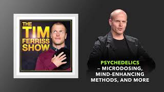 Psychedelics — Microdosing Mind Enhancing Methods and More  The Tim Ferriss Show Podcast [upl. by Harrod]