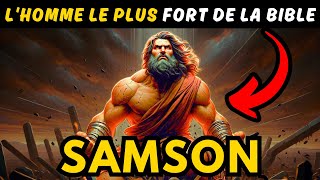 SAMSON  L’INCROYABLE HISTOIRE DE L’ASCENSION ET DE LA CHUTE DU HÉROS LE PLUS FORT DE LA BIBLE [upl. by Arondell]