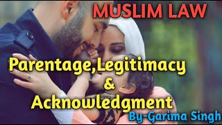 PARENTAGE LEGITIMACY AND ACKNOWLEDGEMENT MUSLIM LAWJUDICIARYLAW LLB [upl. by Hardie]