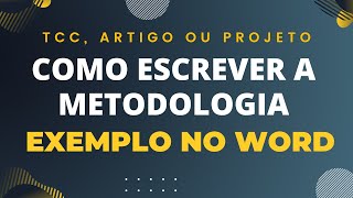 Como Escrever a Metodologia do seu TCC Artigo Científico ou Projeto de Pesquisa – Exemplo no Word [upl. by Natty]