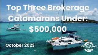 Top 3 Catamarans Under 500000  October 2023 [upl. by Obed]