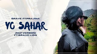 BRAVE  YO SAHAR  Hook byprajina  Remix Rap Version 2024 [upl. by Verda]