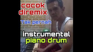 TAK PERNAH instrumental piano pop drum [upl. by Nylsoj]