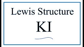 How to Draw the Lewis Dot Structure for KI Potassium iodide [upl. by Afrikah]