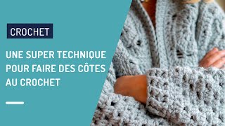 Tutoriel Crochet  Une super technique pour faire des côtes  🧶 [upl. by Htebazil]