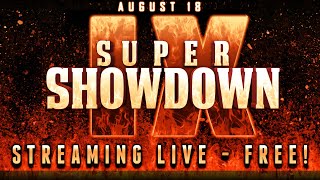 SUPER SHOWDOWN IX  LIVE STREAM [upl. by Rama]