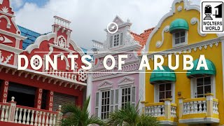 Aruba The Donts of Visiting Aruba [upl. by Anica169]