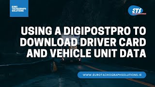 Using the Digipostpro to download Driver Card and Vehicle Unit Data [upl. by Anhsirk992]