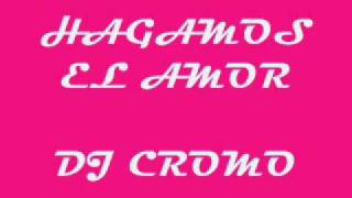 hagamos el amor dj cromo [upl. by Akamaozu]