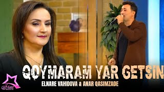 Elnare Vahidova amp Anar Qasimzade  Qoymaram yar getsin  TikTokda Trend Olan Yeni Duet 2024 [upl. by Semadar]