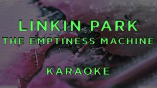 Linkin Park  The Emptiness Machine • KARAOKE [upl. by Helmut]