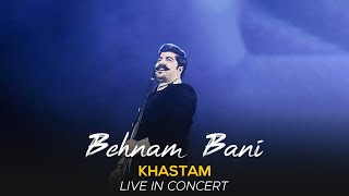 Behnam Bani  Khastam I Live In Concert  بهنام بانی  خستم [upl. by Jann810]